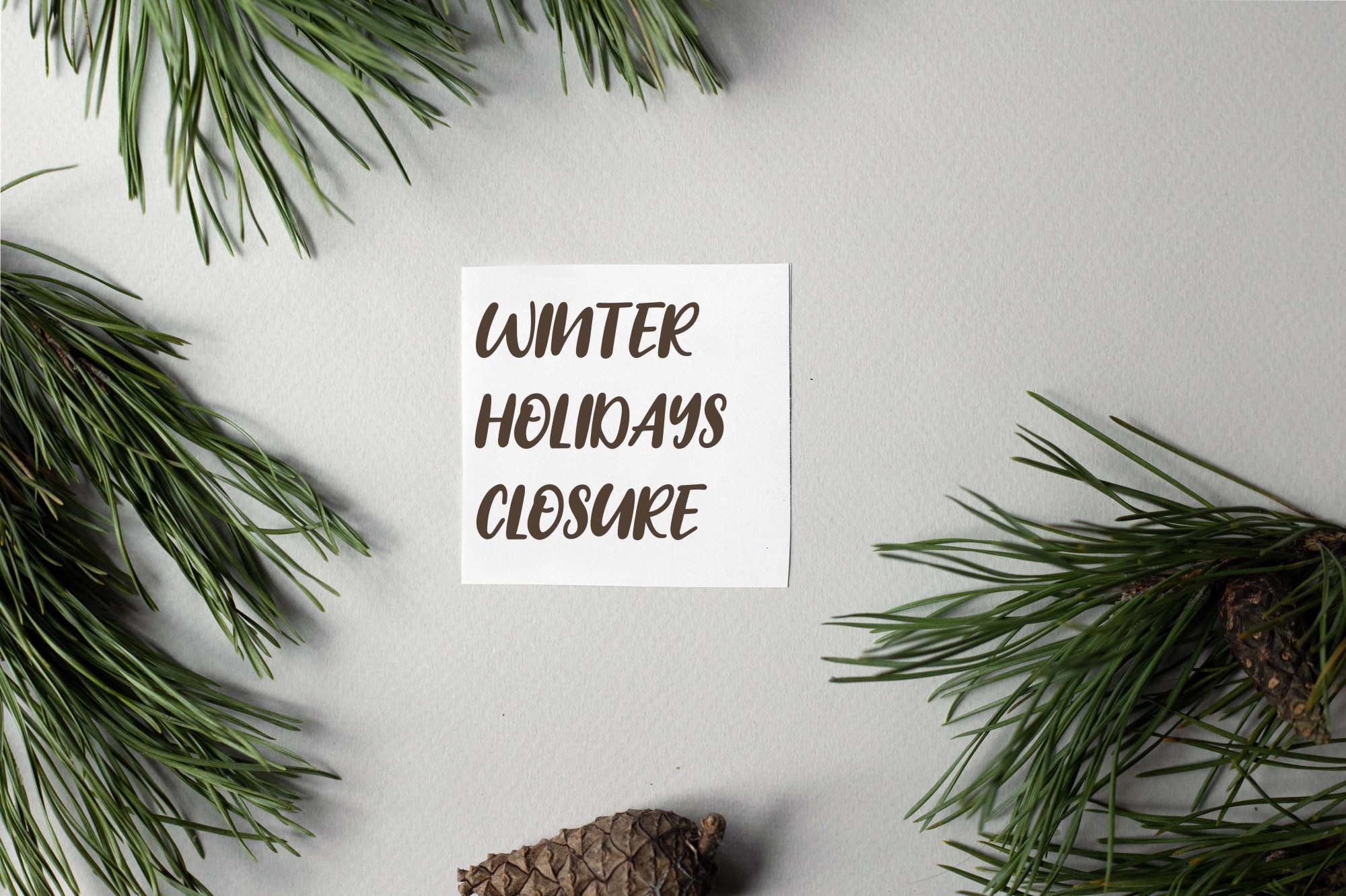 WINTER HOLIDAYS CLOSURE